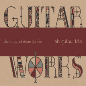 ait guitar trio的專輯GUITAR WORKS the music of stevie wonder
