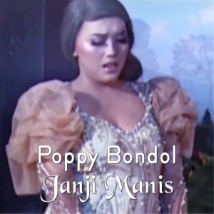 Listen to Janji Manis song with lyrics from Poppy Bondol