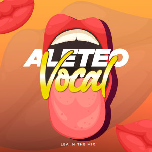 ดาวน์โหลดและฟังเพลง Aleteo Vocal พร้อมเนื้อเพลงจาก Lea In The Mix