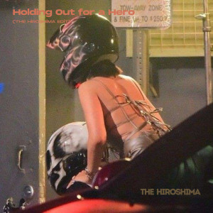 The Hiroshima的專輯Holding Out for a Hero (The Hiroshima Edit)