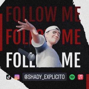 Shady Explícito的專輯Follow Me (Explicit)