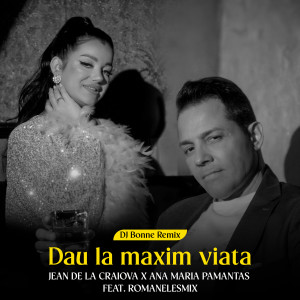 Listen to Dau la maxim viata (Dj Bonne Remix) song with lyrics from Jean De La Craiova