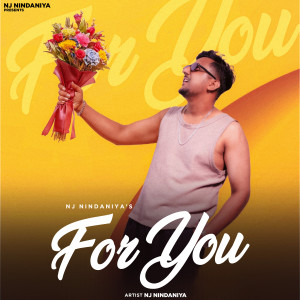 收聽NJ Nindaniya的For You歌詞歌曲