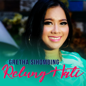 ดาวน์โหลดและฟังเพลง Relung Hati พร้อมเนื้อเพลงจาก Gretha Sihombing