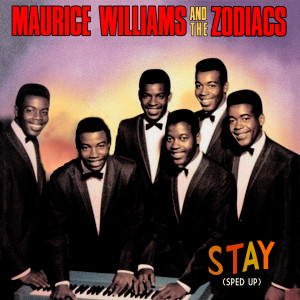收聽Maurice Williams & The Zodiacs的Stay (Re-Recorded) [Sped Up]歌詞歌曲