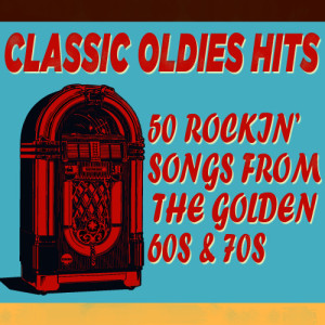 The Golden Group的專輯Classic Oldies Hits: 50 Rockin' Songs from the Golden 60's and 70's