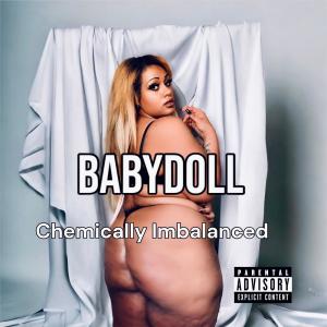 Babydoll的專輯Chemically Imbalanced (Explicit)