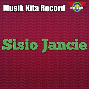 Listen to Sisio Jancie song with lyrics from Yuni Yunianti