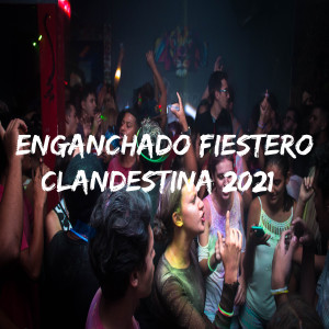 Listen to Enganchado Fiestero Clandestina 2021 song with lyrics from Dj Perreo Viral