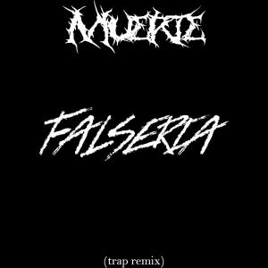 ดาวน์โหลดและฟังเพลง Falseria (trap remix|Explicit) พร้อมเนื้อเพลงจาก Muerte