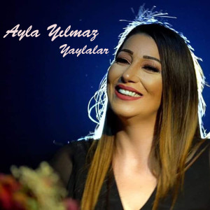 Album Yaylalar from Ayla Yılmaz