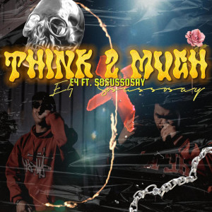 收听E4的Think too much歌词歌曲