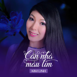 Album Căn Nhà Màu Tím from Kim Linh