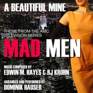 收聽Dominik Hauser的Mad Men: "A Beautiful Mine" - Main Title from the AMC TV Series歌詞歌曲