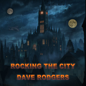 Dave Rodgers的專輯Rocking the City 2024 (2024 Remastered)
