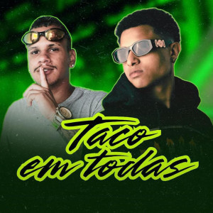 收聽Michel Bolado的Taco em Todas (Explicit)歌詞歌曲