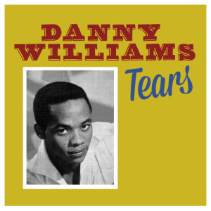 收聽Danny Williams的Tears歌詞歌曲