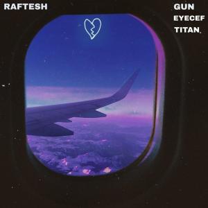 Album Raftesh (with Gun & Titan) from 