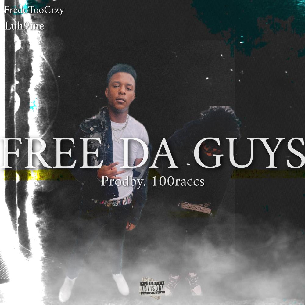 FREE DA GUYS (feat. Luh9ine) (Explicit)