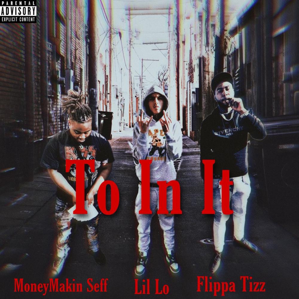 To In It (feat. Flippa Tizz & MoneyMakin Seff) (Explicit)