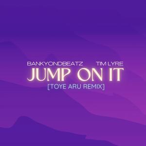 Album Jump On It (Toye Aru Remix) from Tim Lyre