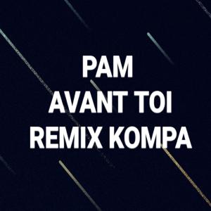ดาวน์โหลดและฟังเพลง Avant toi (Kompa Remix) พร้อมเนื้อเพลงจาก Pam
