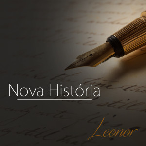 ดาวน์โหลดและฟังเพลง Nova História พร้อมเนื้อเพลงจาก Leonor