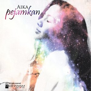 收听Aika的Pejamkan歌词歌曲