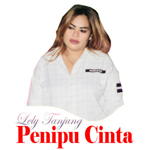Album Penipu Cinta (Explicit) oleh Lely Tanjung