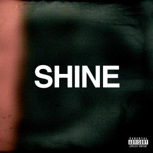 ดาวน์โหลดและฟังเพลง Shine (Explicit) พร้อมเนื้อเพลงจาก Malz Monday