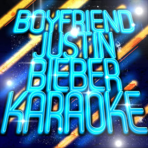 Boyfriend - Justin Bieber Karaoke