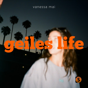 收聽Vanessa Mai的Geiles Life歌詞歌曲