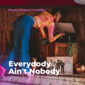 Everybody Ain't Nobody