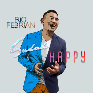 Rio Febrian的專輯Sudah Happy (Indonesia)