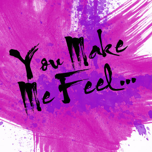 收聽La La La La的You Make Me Feel歌詞歌曲