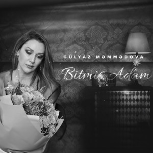 Listen to Bitmiş Adam song with lyrics from Gülyaz Məmmədova