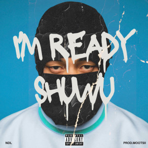 Album I'm Ready (Explicit) oleh SHUWU