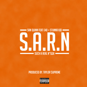 Album S.A.R.N (Such A Real Nigga) [feat. E-40 & Stunna Kid] from 