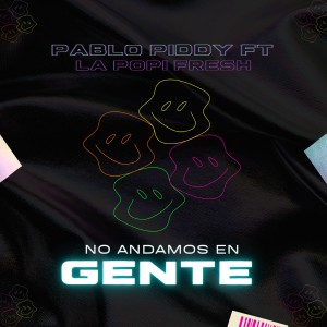 ดาวน์โหลดและฟังเพลง No Andamos en Gente พร้อมเนื้อเพลงจาก La Popi Fresh