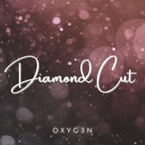 Listen to Diamond Cut song with lyrics from OXYG3N