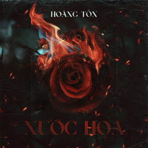 Listen to Nước Hoa song with lyrics from Hoàng Tôn