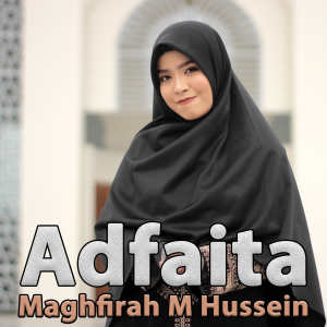 Dengarkan Adfaita (Explicit) lagu dari Maghfirah M Hussein dengan lirik