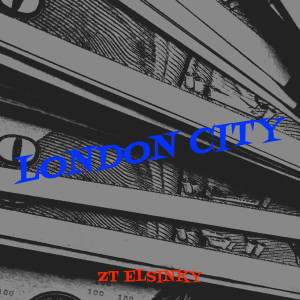 ZT Elsinky的专辑London City (Explicit)