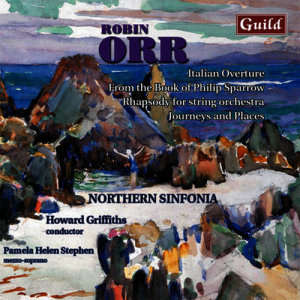 อัลบัม Orr: Italian Overture, From the Book of Philip Sparrow, Rhapsody, Journeys and Places ศิลปิน Pamela Helen Stephen