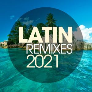 Album Latin Remixes 2021 from Various Artists