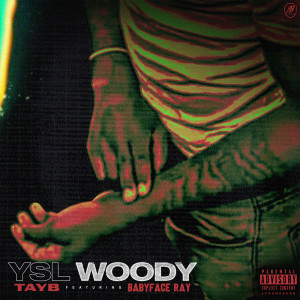 Tay B的专辑YSL Woody (Explicit)