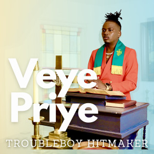 收聽TROUBLEBOY HITMAKER的Veye Priye歌詞歌曲