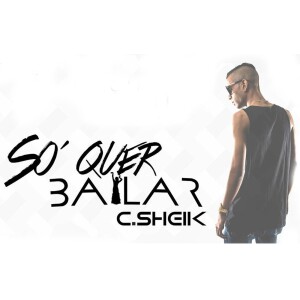 收聽C. Sheik的Só Quer Bailar歌詞歌曲