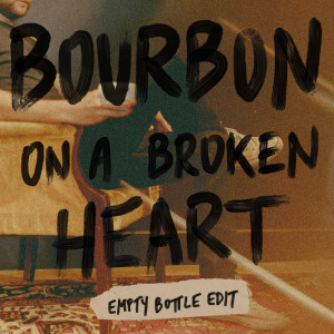 Dengarkan Bourbon on a Broken Heart (Empty Bottle Edit) lagu dari Jacob Powell dengan lirik