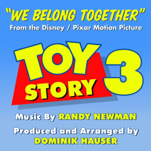 Dominik Hauser的專輯Toy Story 3 - "We Belong Together" (Instrumental mix) (Randy Newman) - Single